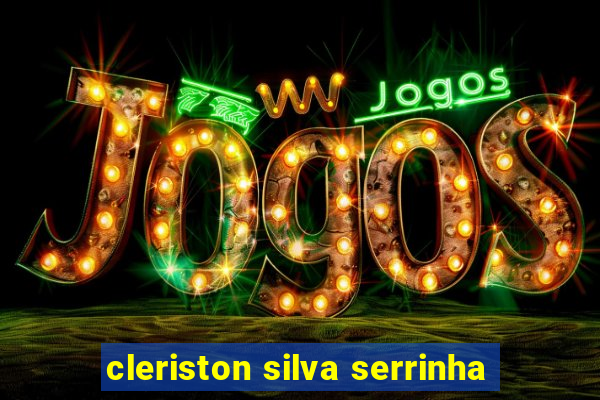 cleriston silva serrinha